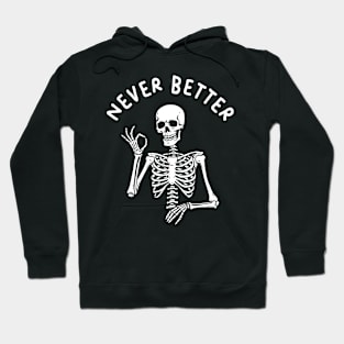 Never Better Hoodie